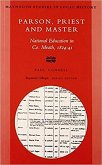 Parson Priest and Master: National Education in Co. Meath 1824-41 Volume 1