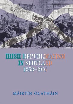 Irish Republicanism in Scotland, 1858-1916: Fenians in Exile - Cathain, Mairtin Sean O.