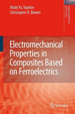 Electromechanical Properties in Composites Based on Ferroelectrics - Topolov, Vitaly Yuryevich;Bowen, Christopher Rhys