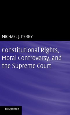 Constitutional Rights, Moral Controversy, and the Supreme Court - Perry, Michael J.