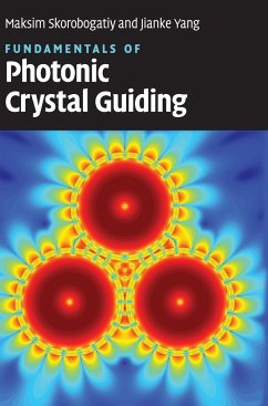 Fundamentals of Photonic Crystal Guiding - Skorobogatiy, Maksim (Ecole Polytechnique, Montreal); Yang, Jianke (University of Vermont)