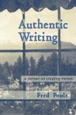 Authentic Writing a Memoir on Creating Memoir