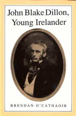 John Blake Dillon Young Irelander 1814-66 - O'Cathaoir, Brendan