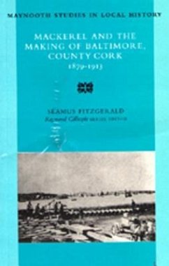 Mackerel and the Making of Baltimore, County Cork: 1879-1913 Volume 22 - Fitzgerald, Seamus