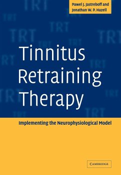 Tinnitus Retraining Therapy - Jastreboff, Pawel J. (Emory University, Atlanta); Hazell, Jonathan W. P. (University College London Hospitals NHS Trus