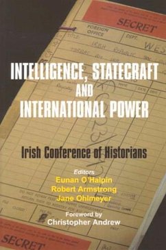Intelligence, Statecraft and International Power: The Irish Conference of Historians Volume 25