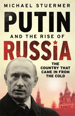 Putin And The Rise Of Russia - Stuermer, Michael