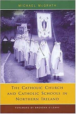Catholic Church and Catholic Schools in Northern Ireland: The Price of Faith - Mcgrath, Michael