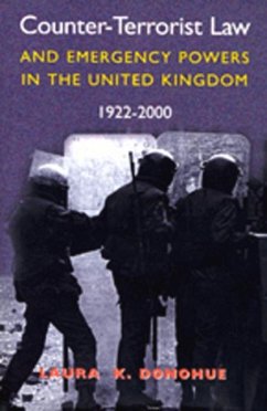 Counter Terrorist Law and Emergency Powers in the United Kingdom 1922-2000: Emergency Law in the Northern Irish Context - Donohue, Laura K.