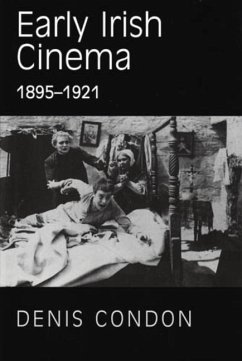 Early Irish Cinema 1895-1921 - Condon, Denis