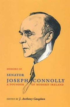The Memoirs of Senator Joseph Connolly - Gaughan, J. a.
