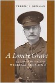 A Lonely Grave: The Life and Death of William Redmond