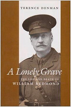 A Lonely Grave: The Life and Death of William Redmond - Denman, Terence