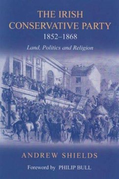 Irish Conservative Party, 1852-1868: Land, Politics and Religion - Shields