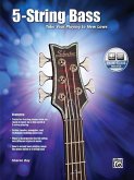 5-String Bass: Taking Your Playing to New Lows, Book & Online Audio [With CD]