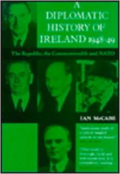 A Diplomatic History of Ireland 1948-49 - McCabe, Ian