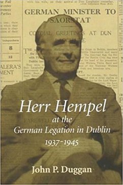 Herr Hempel at the German Legation in Dublin 1937-1945 - Duggan, John