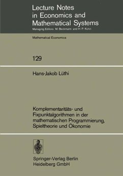 Komplementaritäts- und Fixpunktalgorithmen in der mathematischen Programmierung, Spieltheorie und Ökonomie - Lüthi, H.-J.