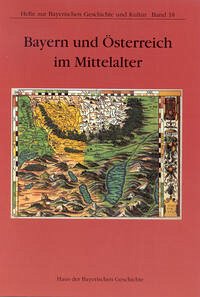 Bayern und Österreich im Mittelalter - Brunner, Karl