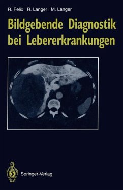 Bildgebende Diagnostik bei Lebererkrankungen - Felix, Roland; Ruth Langer und Mathias Langer