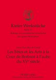 Les Fêtes et les Arts à la Cour de Brabant à l'aube du XVe siècle Les Fêtes et les Arts à la Cour de Brabant à l'aube du XVe siècle