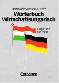 Ungarisch-Deutsch / Wörterbuch Wirtschaftsungarisch, 2 Bde. - Hamblock, Dieter; Wessels, Dieter; Futasz, Dezsö