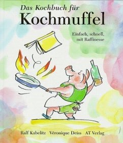 Das Kochbuch für Kochmuffel