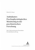 Ambulantes psychophysiologisches Monitoring in der psychiatrischen Forschung