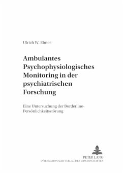 Ambulantes psychophysiologisches Monitoring in der psychiatrischen Forschung - Ebner-Priemer, Ulrich W.