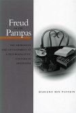Freud in the Pampas: The Emergence and Development of a Psychoanalytic Culture in Argentina, 1910-1983