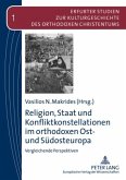 Religion, Staat und Konfliktkonstellationen im orthodoxen Ost- und Südosteuropa
