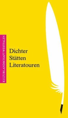 Dichter, Stätten, Literatouren - Gödden, Walter; Nölle-Hornkamp, Iris