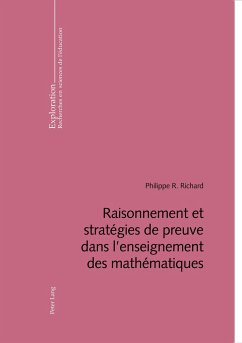 Raisonnement et stratégies de preuve dans l¿enseignement des mathématiques - Richard, Philippe R.