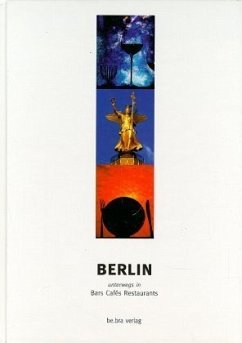 Berlin unterwegs in Bars, Cafes, Restaurants Berlin unterwegs in Bars, Cafes, Restaurants