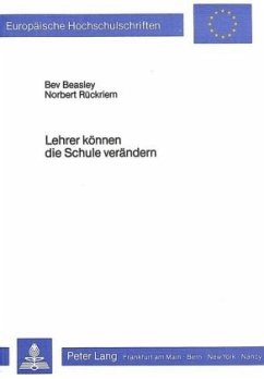 Lehrer können die Schule verändern - Beasley, Bev;Rückriem, Norbert