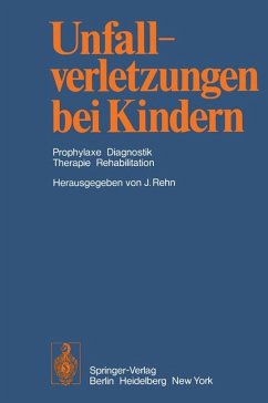 Unfallverletzungen bei Kindern : Prophylaxe, Diagnostik, Therapie, Rehabilitation. von F. Borbély [u. a.]. Hrsg. von Jörg Rehn
