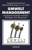 Umweltmanagement im Spannungsfeld zwischen Ökologie und Ökonomie