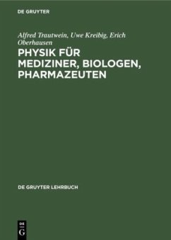 Physik für Mediziner, Biologen, Pharmazeuten - Trautwein, Alfred;Kreibig, Uwe;Oberhausen, Erich