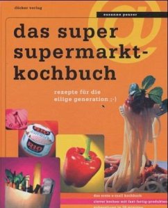 das super supermarktkochbuch - Pauser, Susanne