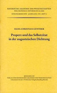 Properz und das Selbstzitat in der augusteischen Dichtung - Günther, Hans-Christian
