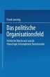 Das politische Organisationsfeld - Bild 1