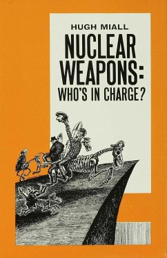 Nuclear Weapons: Who's in Charge? - Miall, Hugh