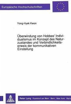 Überwindung von Hobbes' Individualismus im Konzept des Naturzustandes und Verbindlichkeitserweis der kommunikativen Eins - Kwon, Yong-Hyek