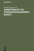 Arbeitsbuch zu Finanzmanagement, Band I