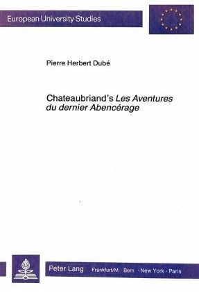 Chateaubriand's Les Aventures du dernier Abencérage Chateaubriand's Les Aventures du dernier Abencérage