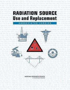Radiation Source Use and Replacement - National Research Council; Division On Earth And Life Studies; Nuclear And Radiation Studies Board; Committee on Radiation Source Use and Replacement