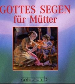 Gottes Segen für Mütter - Herrlinger, Christiane (Red.)