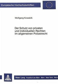 Der Schutz von privaten und individuellen Rechten im allgemeinen Polizeirecht - Kowalzik, Wolfgang