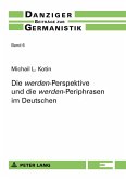 Die 'werden'-Perspektive und die 'werden'-Periphrasen im Deutschen Die 'werden'-Perspektive und die 'werden'-Periphrasen im Deutschen