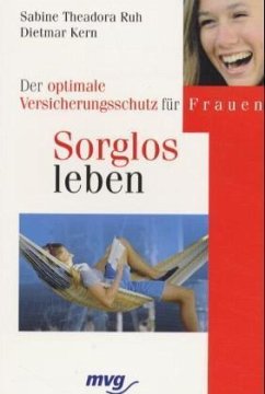 Sorglos leben - Ruh, Sabine Th.; Kern, Dietmar